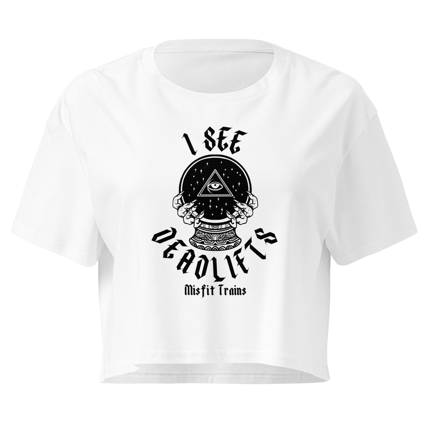 A white short-sleeve cropped T-shirt with a black graphic print on the front. The graphic features a crystal ball with an all-seeing eye, the text 'I SEE DEADLIFTS' in a stylised font, and 'Misfit Trains' underneath.